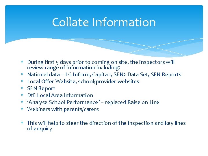 Collate Information During first 5 days prior to coming on site, the inspectors will