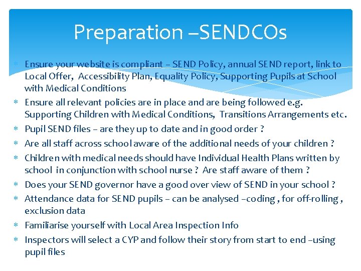 Preparation –SENDCOs Ensure your website is compliant – SEND Policy, annual SEND report, link