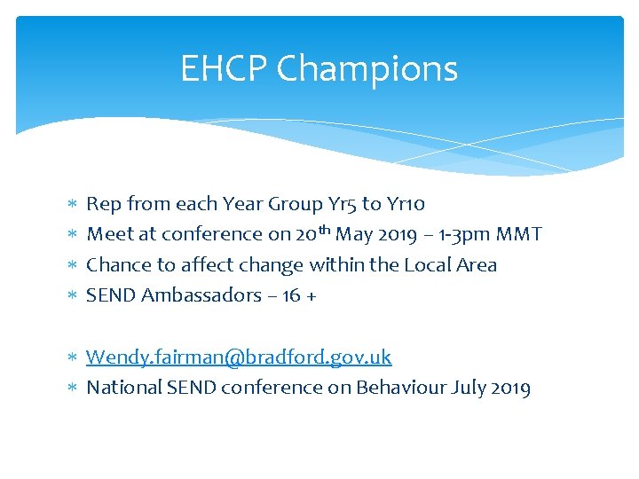 EHCP Champions Rep from each Year Group Yr 5 to Yr 10 Meet at