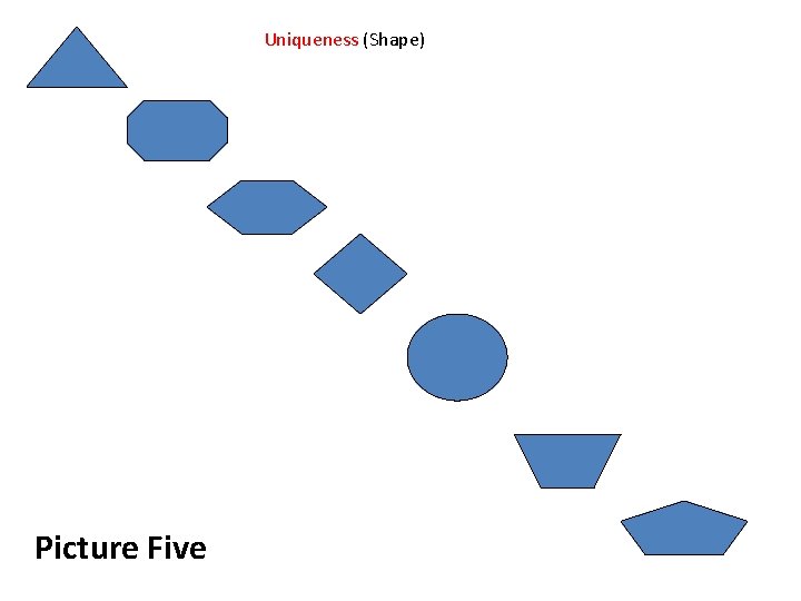 Uniqueness (Shape) Picture Five 