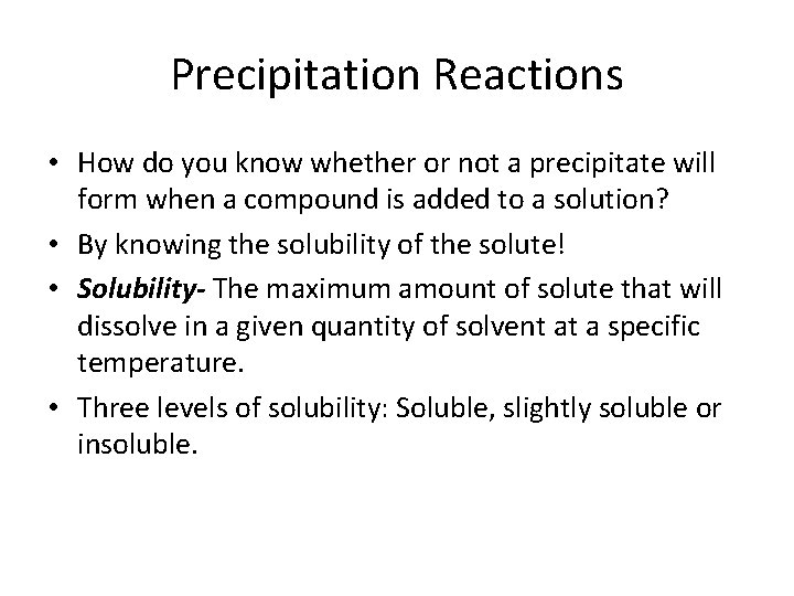 Precipitation Reactions • How do you know whether or not a precipitate will form