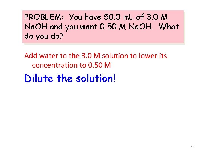 PROBLEM: You have 50. 0 m. L of 3. 0 M Na. OH and