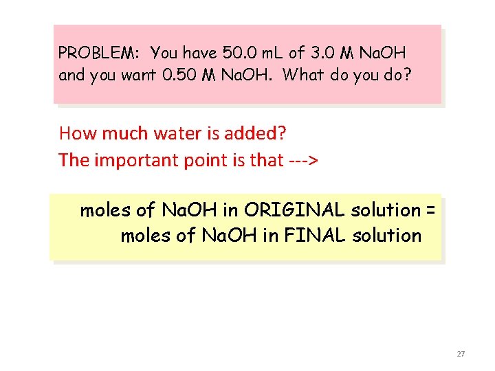 PROBLEM: You have 50. 0 m. L of 3. 0 M Na. OH and