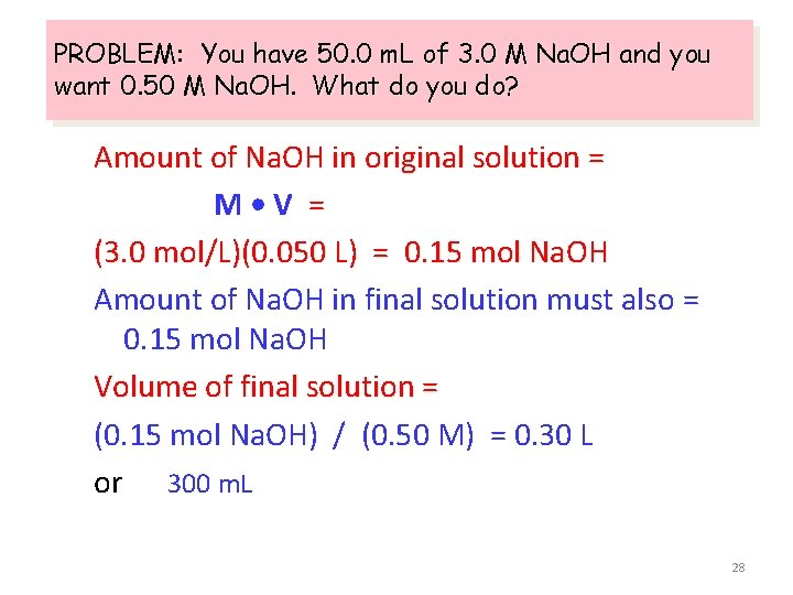 PROBLEM: You have 50. 0 m. L of 3. 0 M Na. OH and