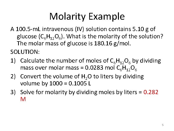 Molarity Example A 100. 5 -m. L intravenous (IV) solution contains 5. 10 g