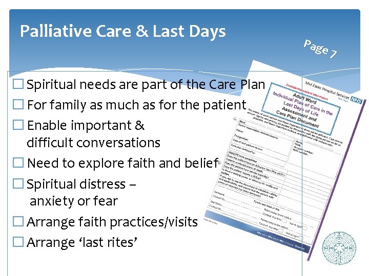 Palliative Care & Last Days � Spiritual needs are part of the Care Plan