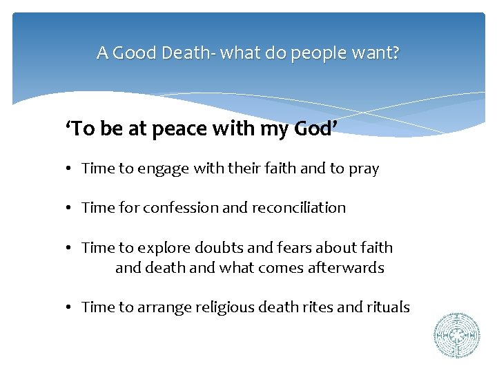 A Good Death- what do people want? ‘To be at peace with my God’