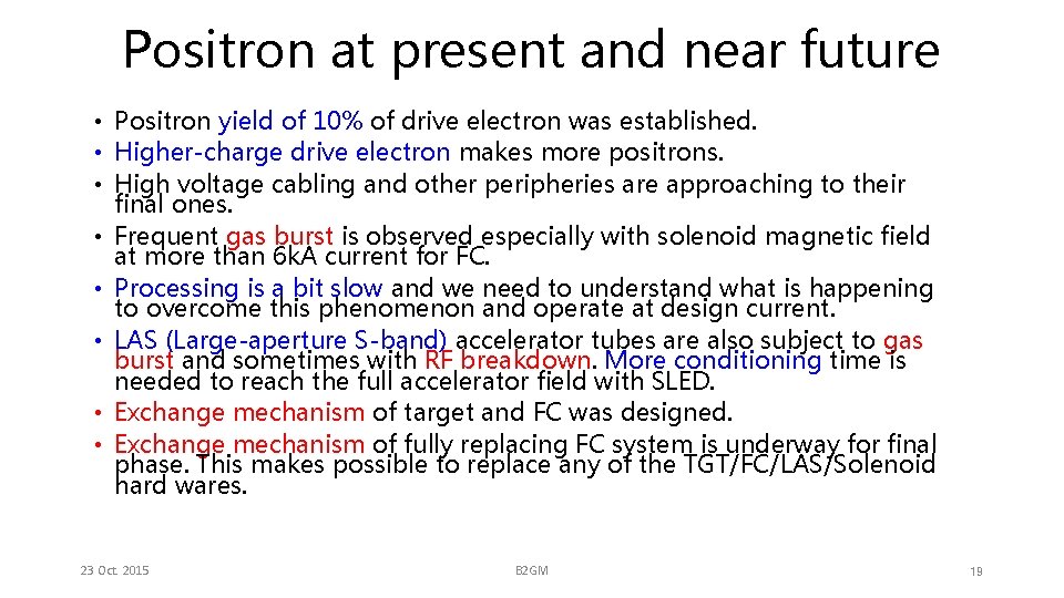 Positron at present and near future • Positron yield of 10% of drive electron