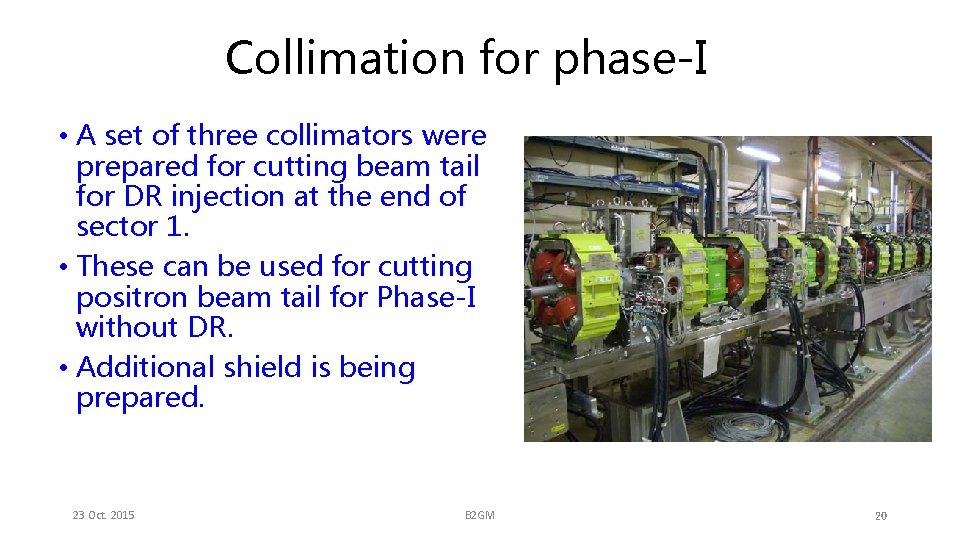Collimation for phase-I • A set of three collimators were prepared for cutting beam