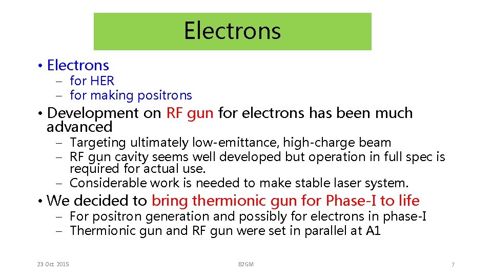 Electrons • Electrons – for HER – for making positrons • Development on RF