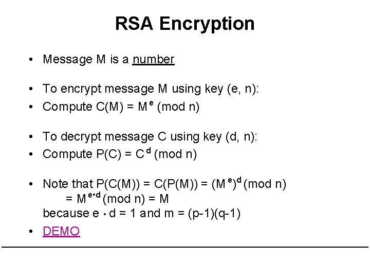 RSA Encryption • Message M is a number • To encrypt message M using