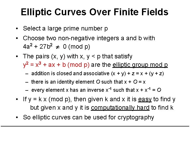 Elliptic Curves Over Finite Fields • Select a large prime number p • Choose