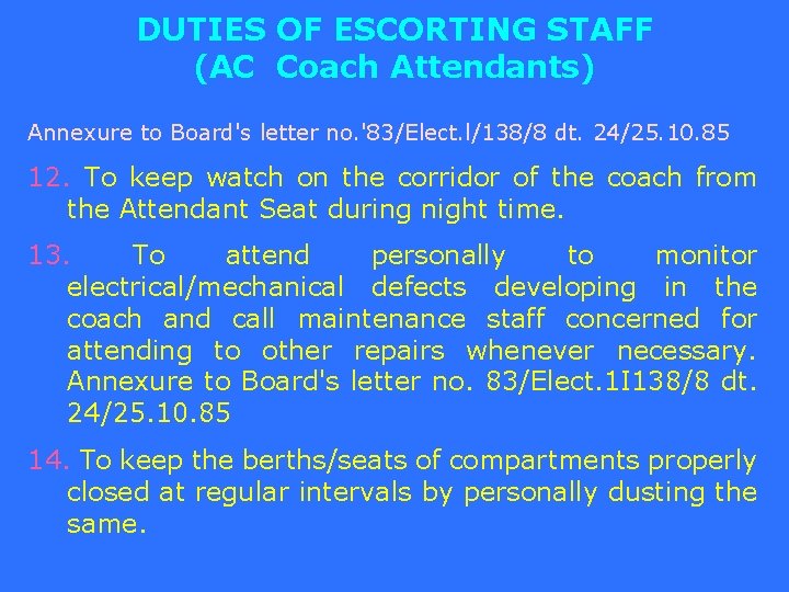 DUTIES OF ESCORTING STAFF (AC Coach Attendants) Annexure to Board's letter no. '83/Elect. l/138/8