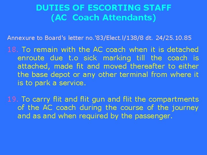 DUTIES OF ESCORTING STAFF (AC Coach Attendants) Annexure to Board's letter no. '83/Elect. l/138/8