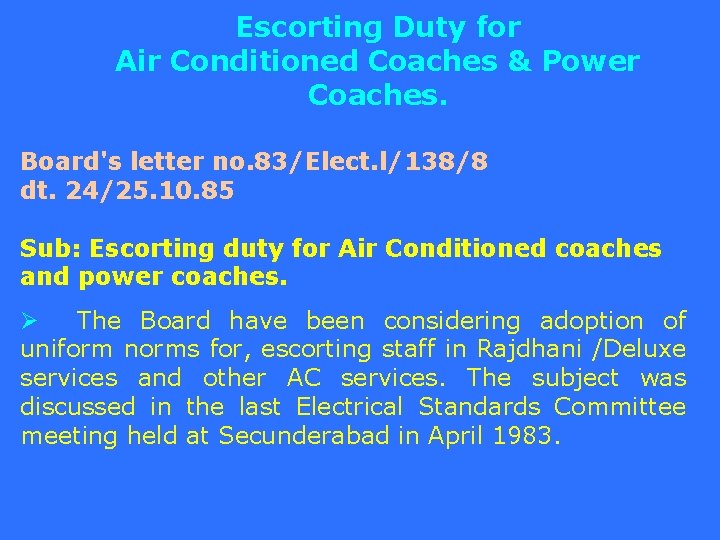 Escorting Duty for Air Conditioned Coaches & Power Coaches. Board's letter no. 83/Elect. l/138/8