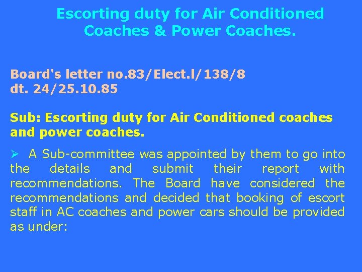 Escorting duty for Air Conditioned Coaches & Power Coaches. Board's letter no. 83/Elect. l/138/8