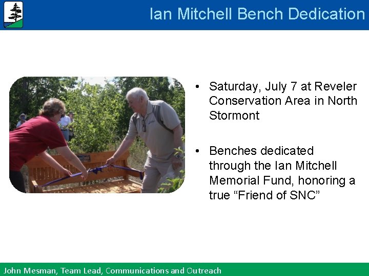 Ian Mitchell Bench Dedication • Saturday, July 7 at Reveler Conservation Area in North