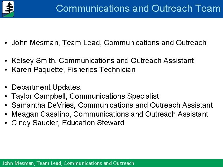 Communications and Outreach Team • John Mesman, Team Lead, Communications and Outreach • Kelsey