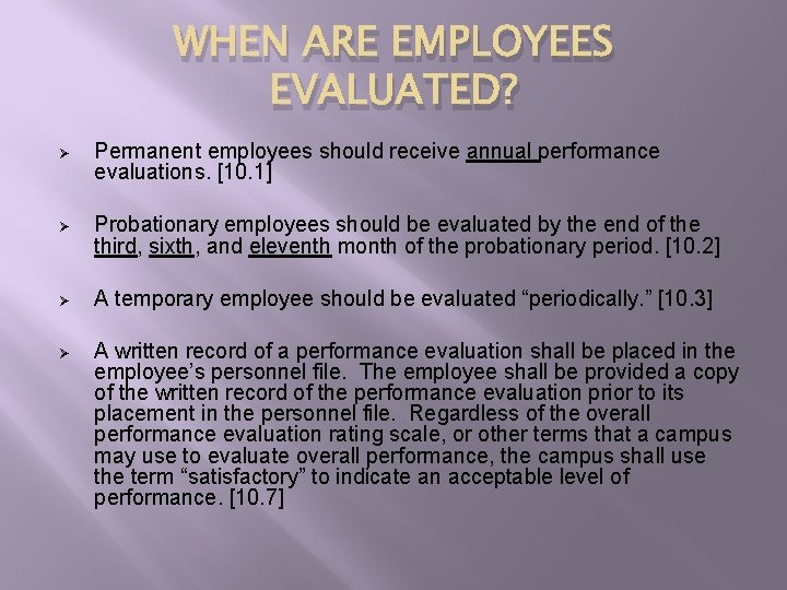 WHEN ARE EMPLOYEES EVALUATED? Ø Permanent employees should receive annual performance evaluations. [10. 1]