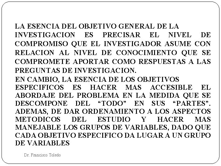 LA ESENCIA DEL OBJETIVO GENERAL DE LA INVESTIGACION ES PRECISAR EL NIVEL DE COMPROMISO