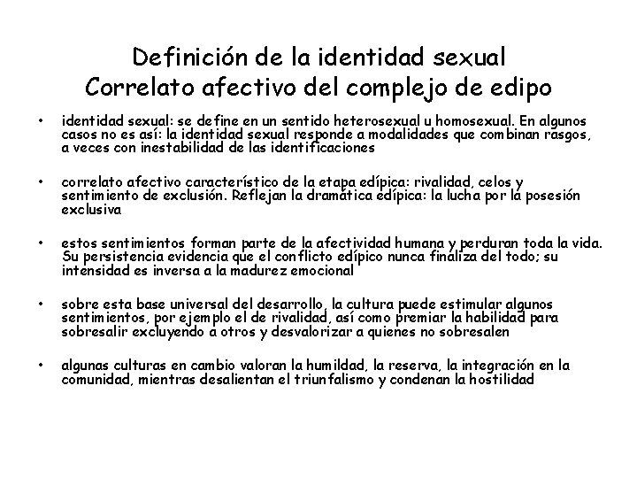 Definición de la identidad sexual Correlato afectivo del complejo de edipo • identidad sexual: