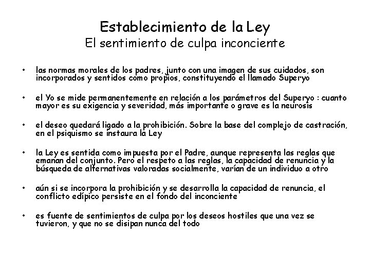 Establecimiento de la Ley El sentimiento de culpa inconciente • las normas morales de