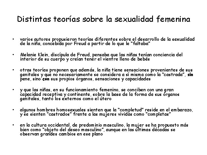Distintas teorías sobre la sexualidad femenina • varios autores propusieron teorías diferentes sobre el