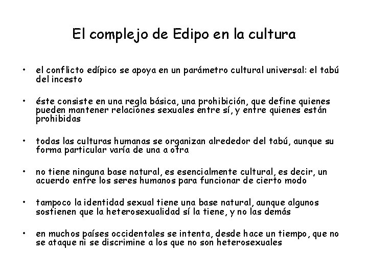 El complejo de Edipo en la cultura • el conflicto edípico se apoya en