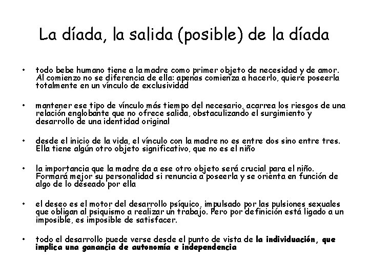 La díada, la salida (posible) de la díada • todo bebe humano tiene a