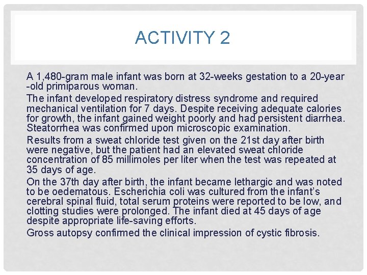 ACTIVITY 2 A 1, 480 -gram male infant was born at 32 -weeks gestation