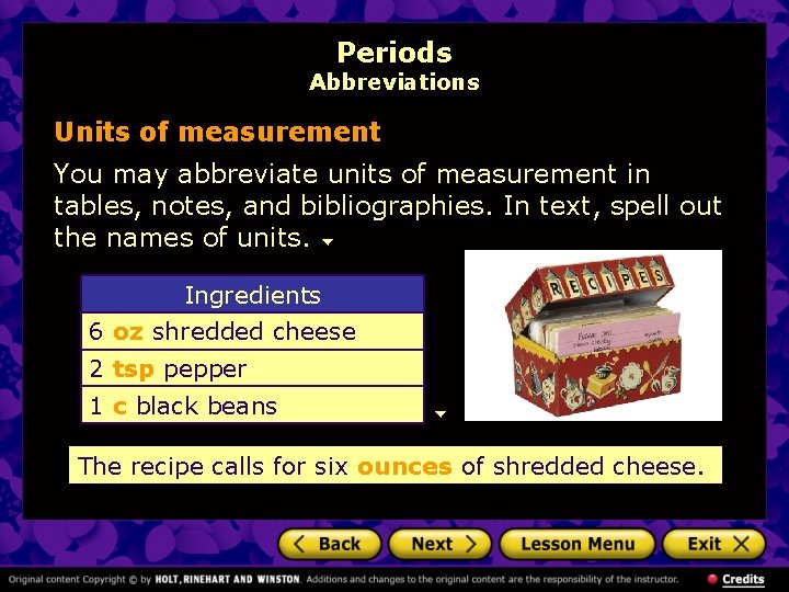 Periods Abbreviations Units of measurement You may abbreviate units of measurement in tables, notes,