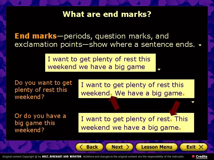 What are end marks? End marks—periods, question marks, and exclamation points—show where a sentence