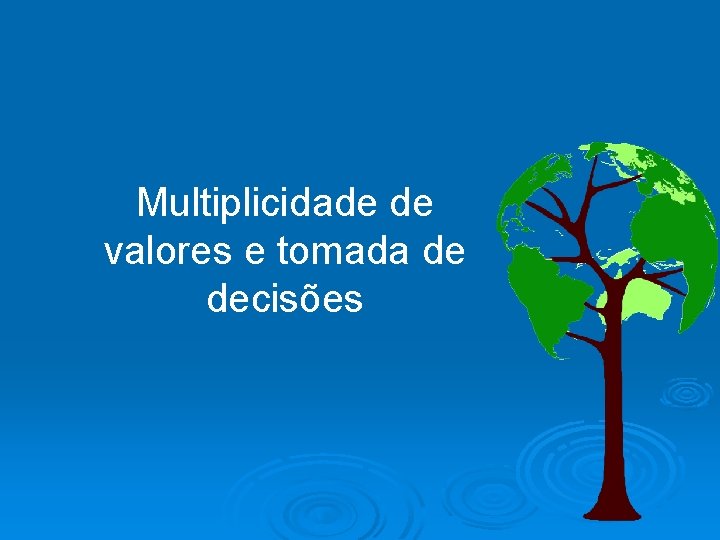 Multiplicidade de valores e tomada de decisões 