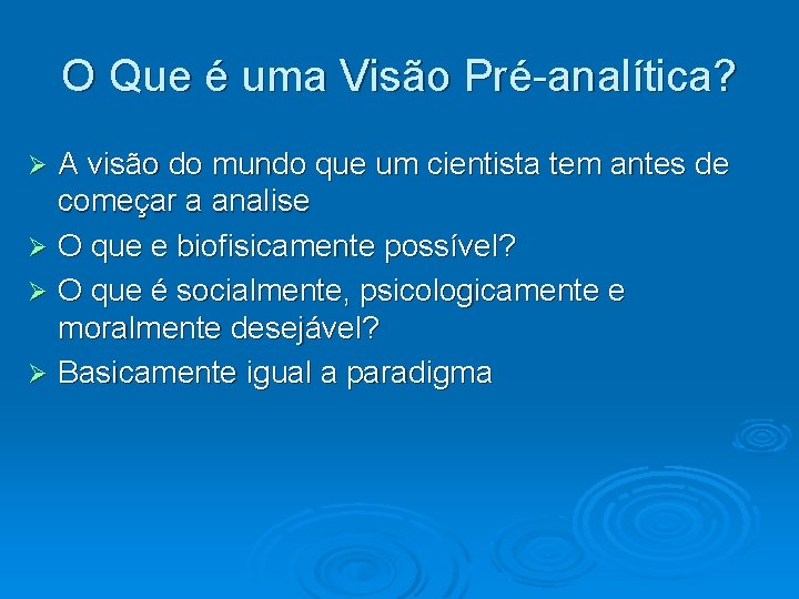 O Que é uma Visão Pré-analítica? A visão do mundo que um cientista tem