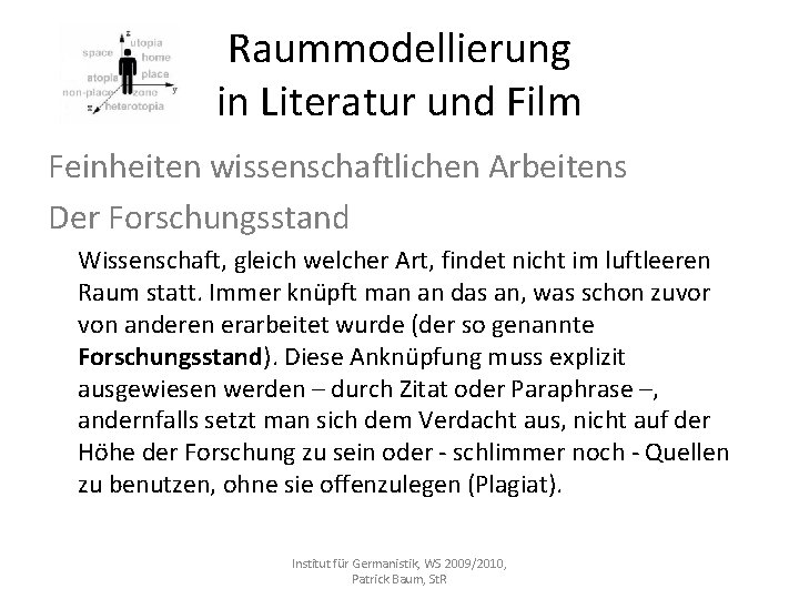 Raummodellierung in Literatur und Film Feinheiten wissenschaftlichen Arbeitens Der Forschungsstand Wissenschaft, gleich welcher Art,