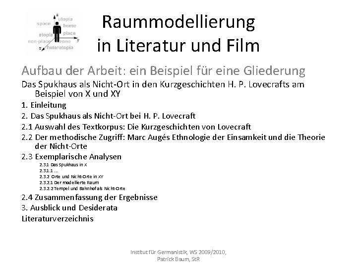 Raummodellierung in Literatur und Film Aufbau der Arbeit: ein Beispiel für eine Gliederung Das