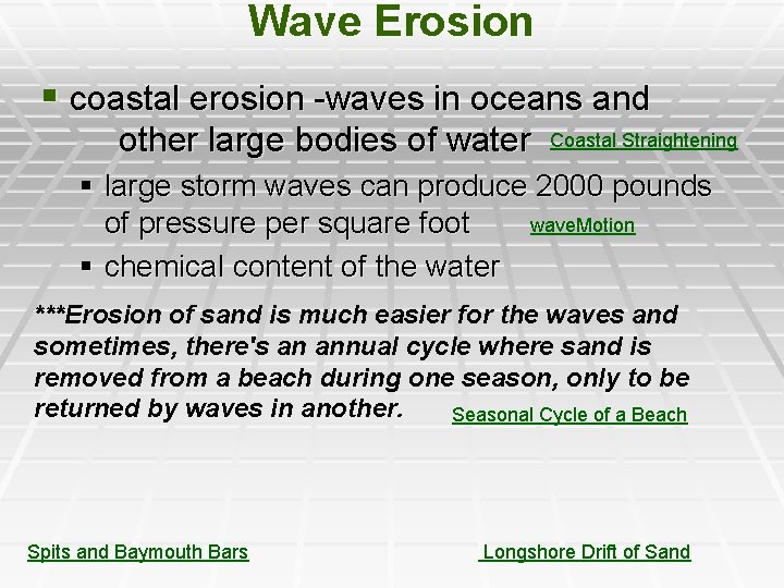 Wave Erosion § coastal erosion -waves in oceans and other large bodies of water