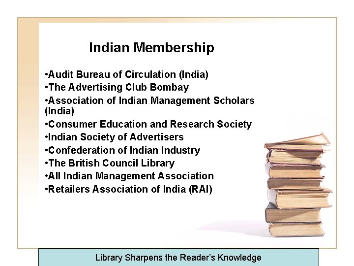 Indian Membership • Audit Bureau of Circulation (India) • The Advertising Club Bombay •