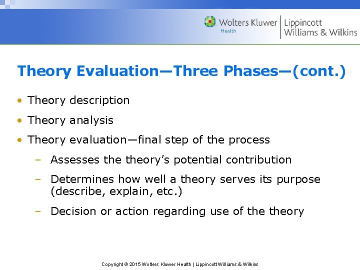 Theory Evaluation—Three Phases—(cont. ) • Theory description • Theory analysis • Theory evaluation—final step Theory Evaluation—Three Phases—(cont. ) • Theory description • Theory analysis • Theory evaluation—final step