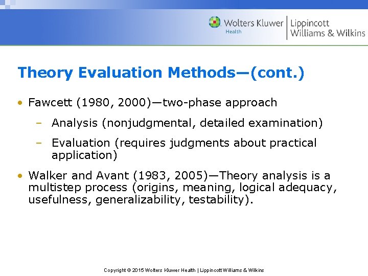 Theory Evaluation Methods—(cont. ) • Fawcett (1980, 2000)—two-phase approach – Analysis (nonjudgmental, detailed examination)