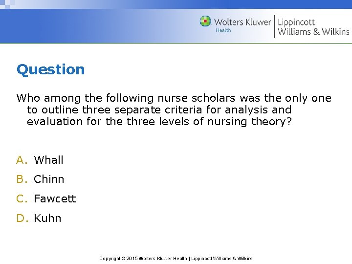 Question Who among the following nurse scholars was the only one to outline three