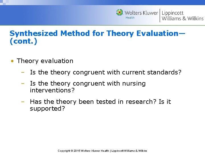 Synthesized Method for Theory Evaluation— (cont. ) • Theory evaluation – Is theory congruent