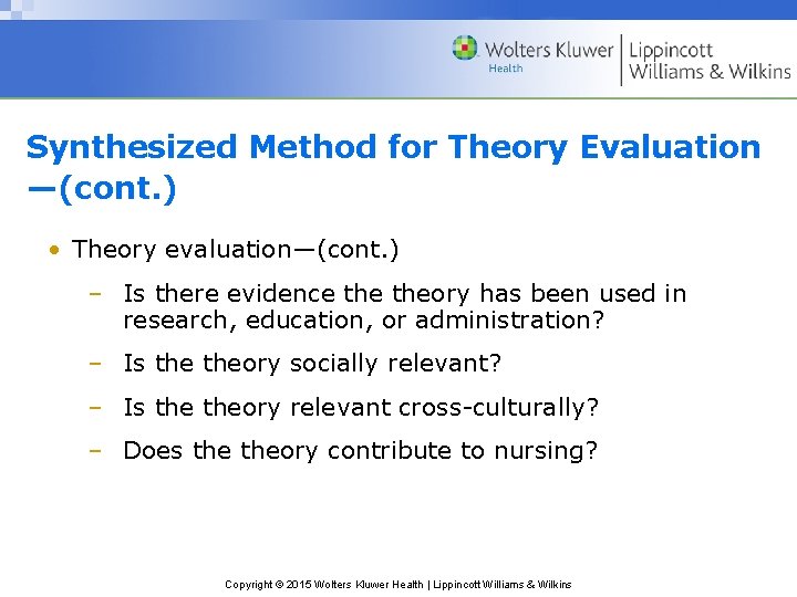 Synthesized Method for Theory Evaluation —(cont. ) • Theory evaluation—(cont. ) – Is there