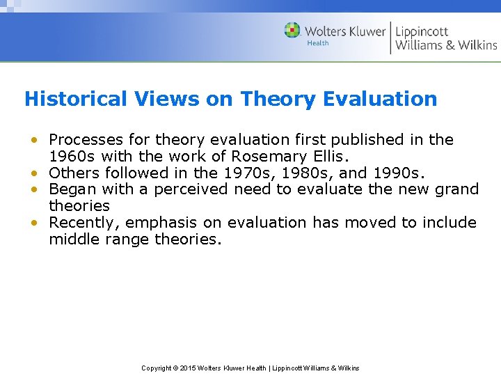 Historical Views on Theory Evaluation • Processes for theory evaluation first published in the