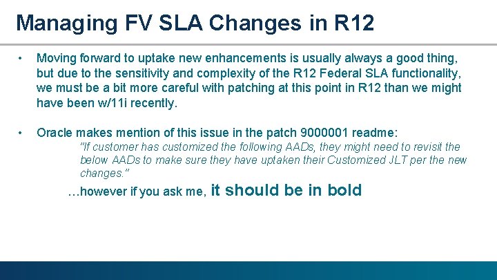 Managing FV SLA Changes in R 12 • Moving forward to uptake new enhancements
