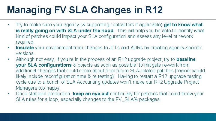 Managing FV SLA Changes in R 12 • • Try to make sure your