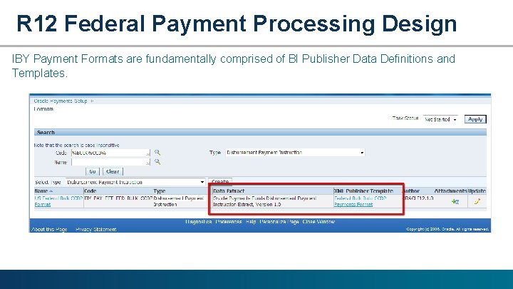 R 12 Federal Payment Processing Design IBY Payment Formats are fundamentally comprised of BI