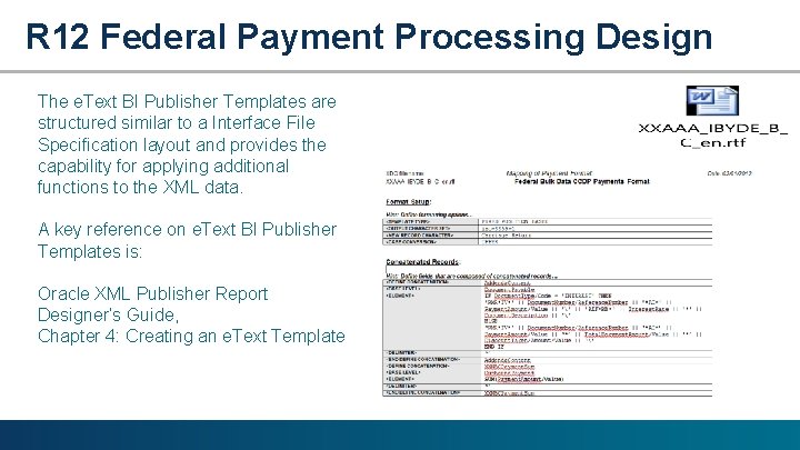 R 12 Federal Payment Processing Design The e. Text BI Publisher Templates are structured