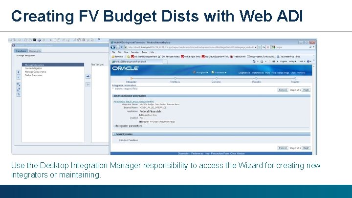 Creating FV Budget Dists with Web ADI Use the Desktop Integration Manager responsibility to