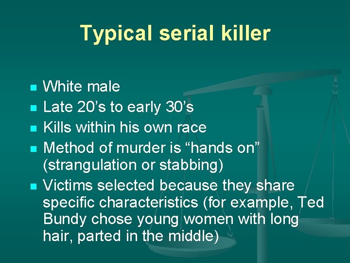 Typical serial killer n n n White male Late 20’s to early 30’s Kills